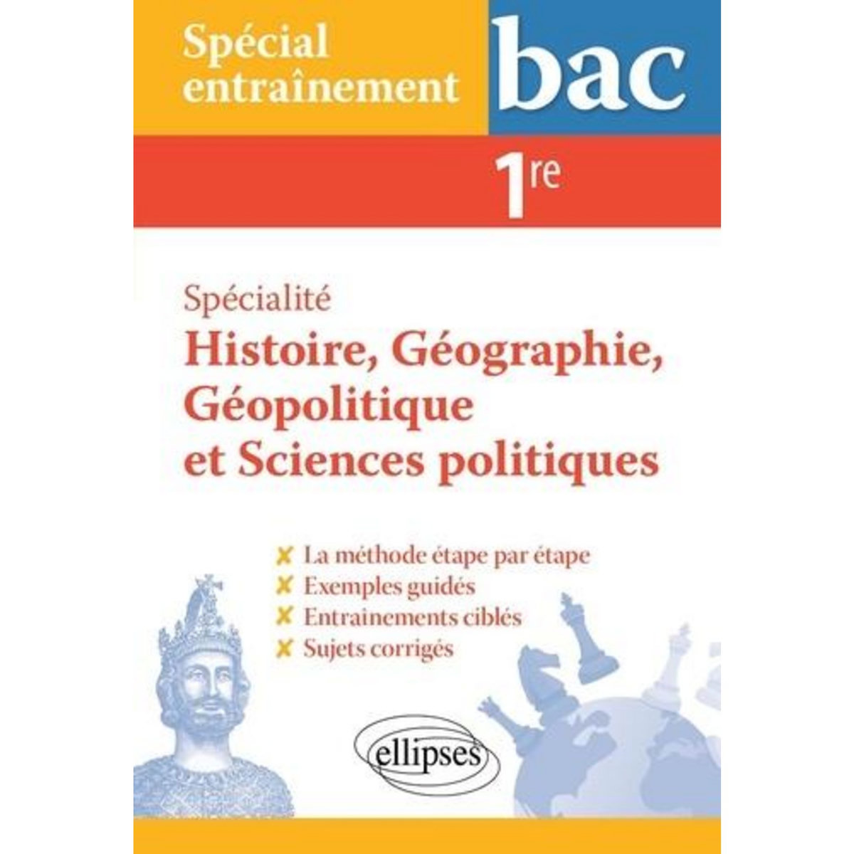 SPECIALITE HISTOIRE, GEOGRAPHIE, GEOPOLITIQUE ET SCIENCES POLITIQUES 1RE. SPECIAL ENTRAINEMENT AU BAC. LA METHODOLOGIE DES EPREUVES, Chambon Pascal