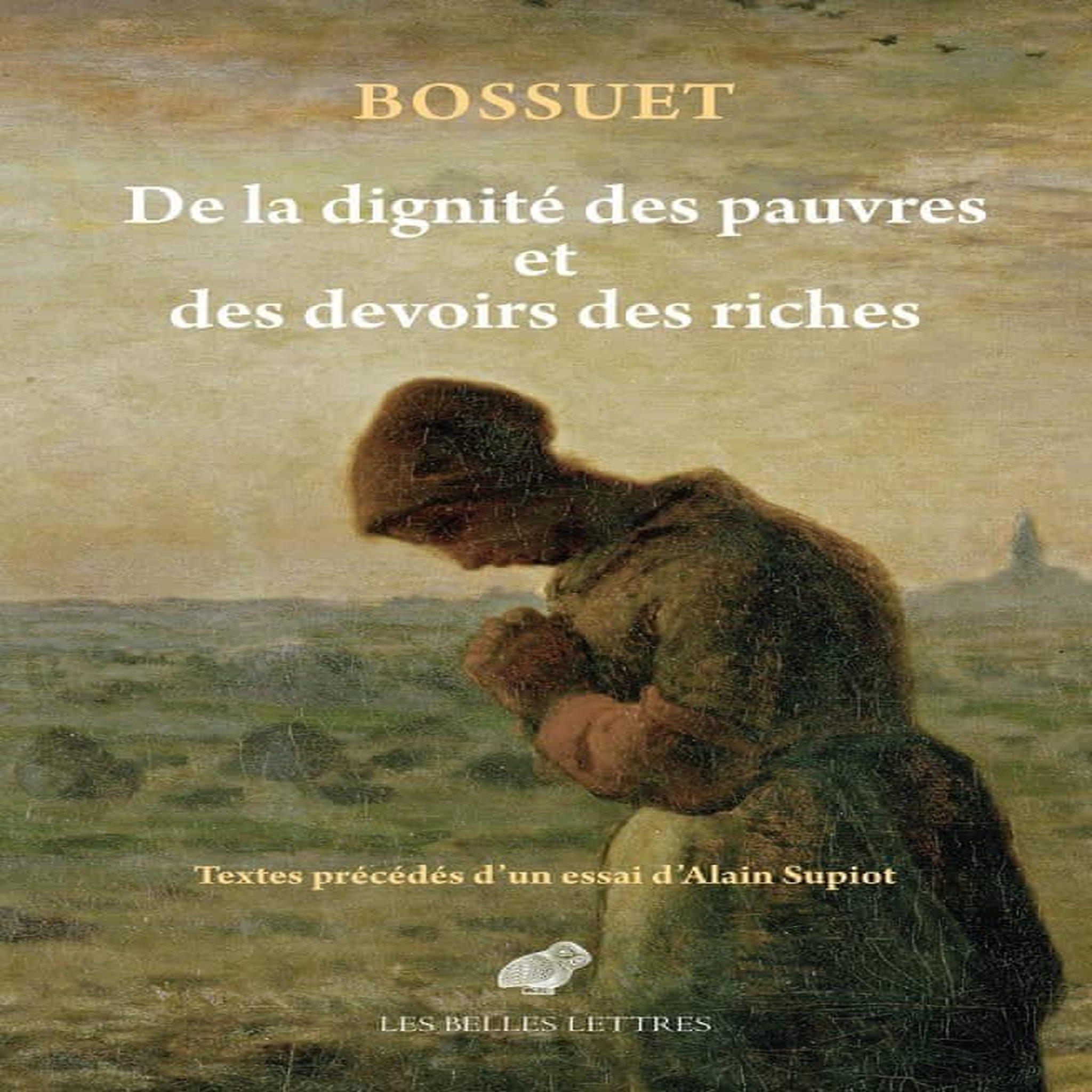 DE LA DIGNITE DES PAUVRES ET DES DEVOIRS DES RICHES, Bossuet Jacques-Bénigne