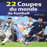 22 COUPES DU MONDE DE FOOTBALL, Bergot Jérôme
