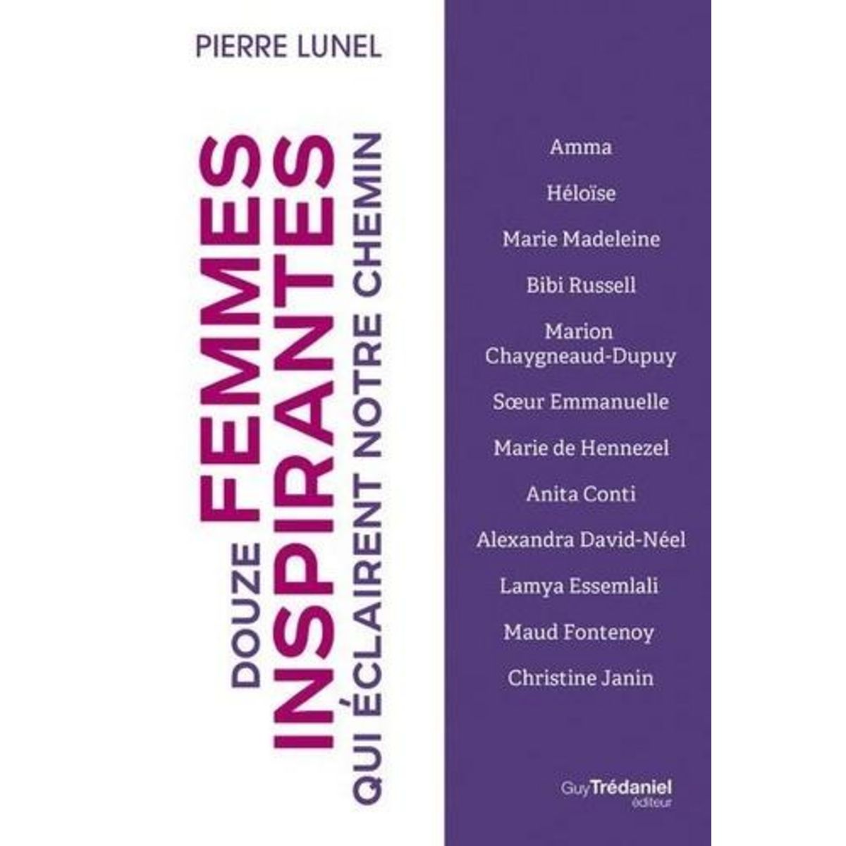 DOUZE FEMMES INSPIRANTES QUI ECLAIRENT NOTRE CHEMIN, Lunel Pierre