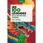 LES 100 LEGENDES DE LA MYTHOLOGIE CHINOISE, Mathieu Rémi