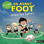 EN AVANT FOOT TOME 1 : ALLEZ LES LYNX ! [ADAPTE AUX DYS], Trédez Emmanuel