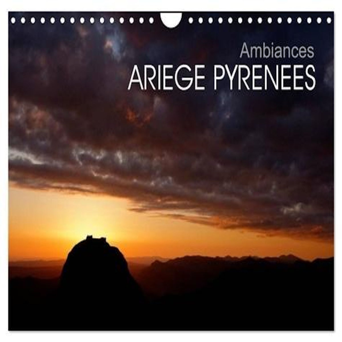 AMBIANCES ARIEGE PYRENEES (CALENDRIER MURAL 2024 DIN A4 VERTICAL), CALVENDO CALENDRIER MENSUEL, Boutet Fabien