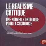 LE REALISME CRITIQUE. UNE NOUVELLE ONTOLOGIE POUR LA SOCIOLOGIE, Archer Margaret S.