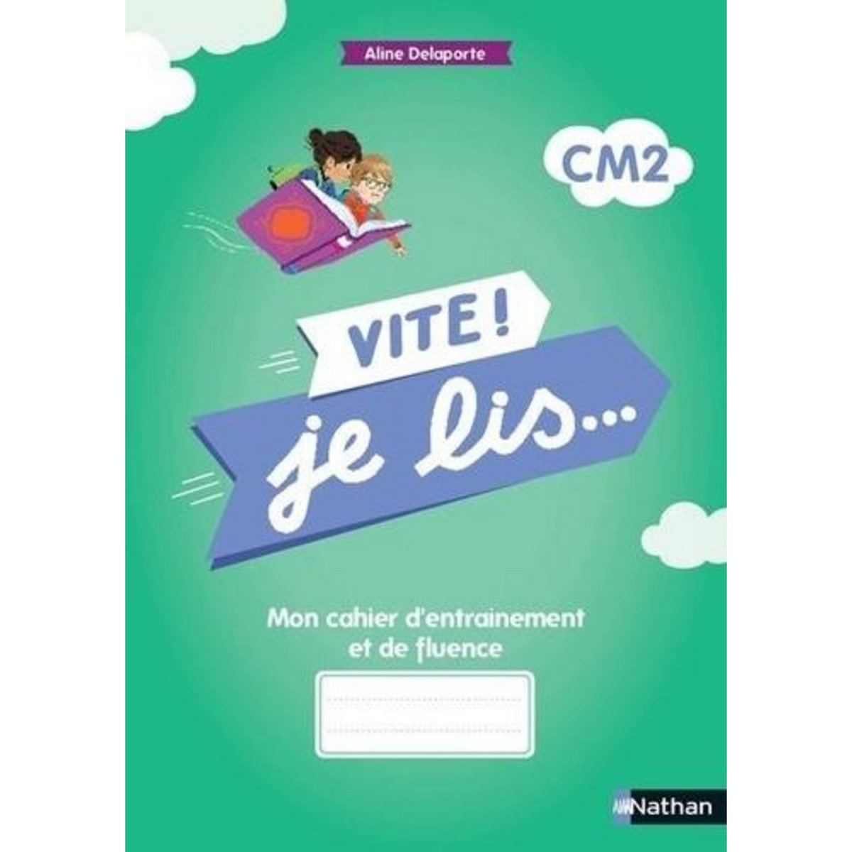VITE ! JE LIS... CM2. MON CAHIER D'ENTRAINEMENT ET DE FLUENCE, Delaporte Aline