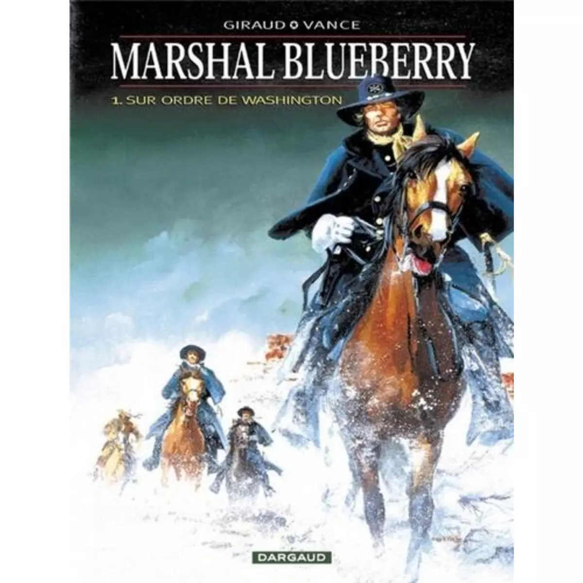  MARSHAL BLUEBERRY TOME 1 : SUR ORDRE DE WASHINGTON, Giraud Jean