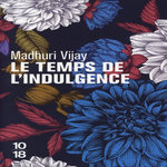 LE TEMPS DE L'INDULGENCE, Vijay Madhuri