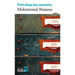 PETIT ELOGE DES SOUVENIRS, Aïssaoui Mohammed