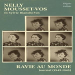 RAVIE AU MONDE. JOURNAL (1943-1945), Mousset-Vos Nelly