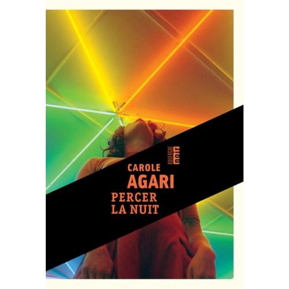 PERCER LA NUIT, Agari Carole