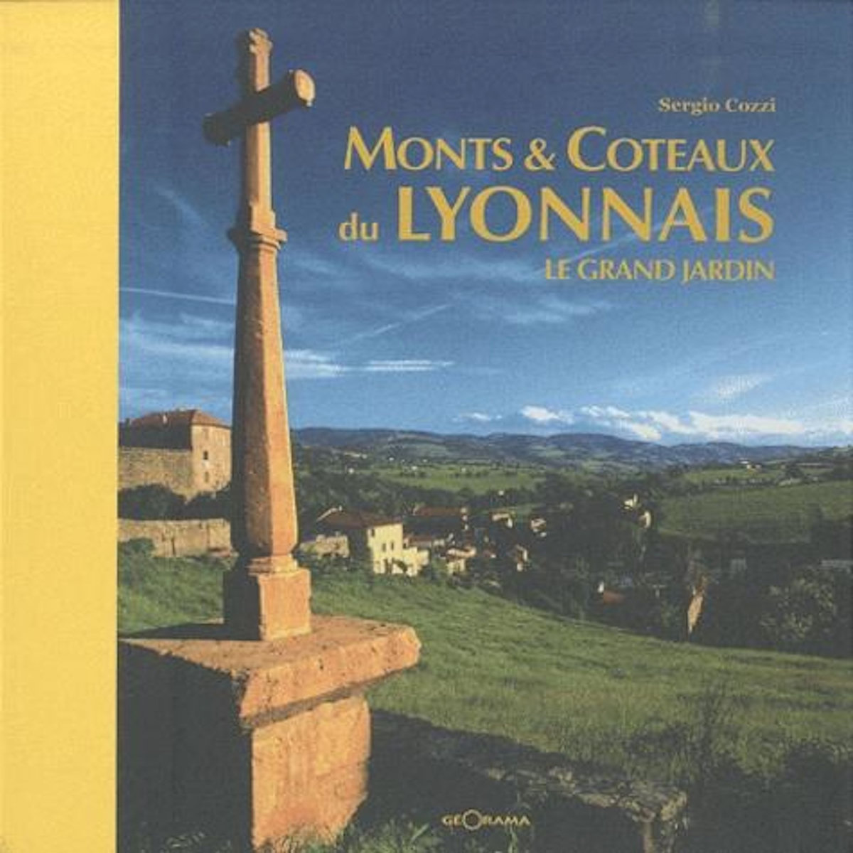 MONTS & COTEAUX DU LYONNAIS. LE GRAND JARDIN, Cozzi Sergio