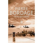 CEUX QUI OSENT, Bordage Pierre