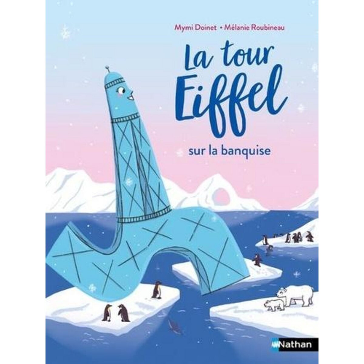 LA TOUR EIFFEL SUR LA BANQUISE, Doinet Mymi pas cher - Auchan.fr