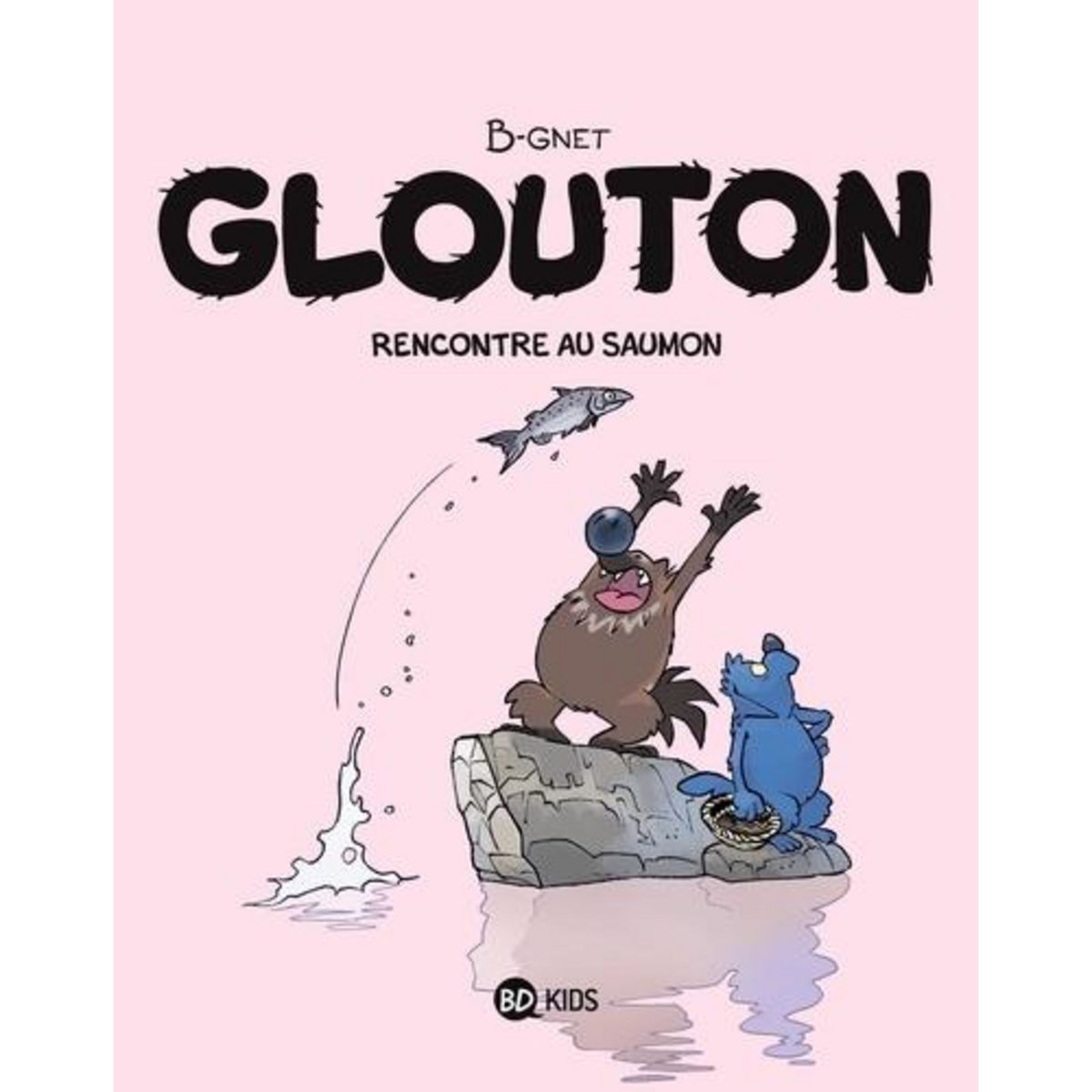 GLOUTON TOME 7 : RENCONTRE AU SAUMON, B-Gnet