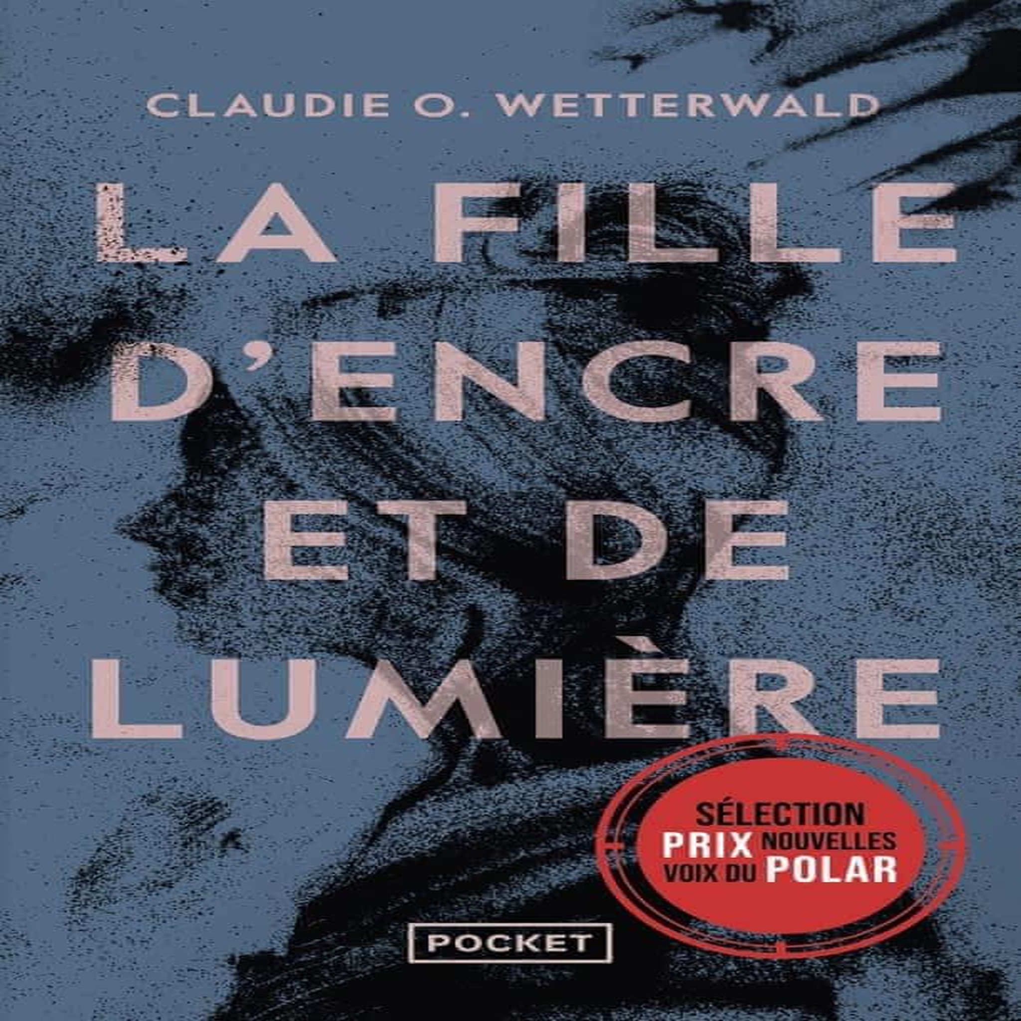 LA FILLE D'ENCRE ET DE LUMIERE, Wetterwald Claudie O.