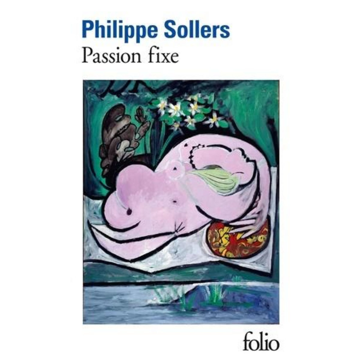 PASSION FIXE, Sollers Philippe
