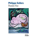 PASSION FIXE, Sollers Philippe