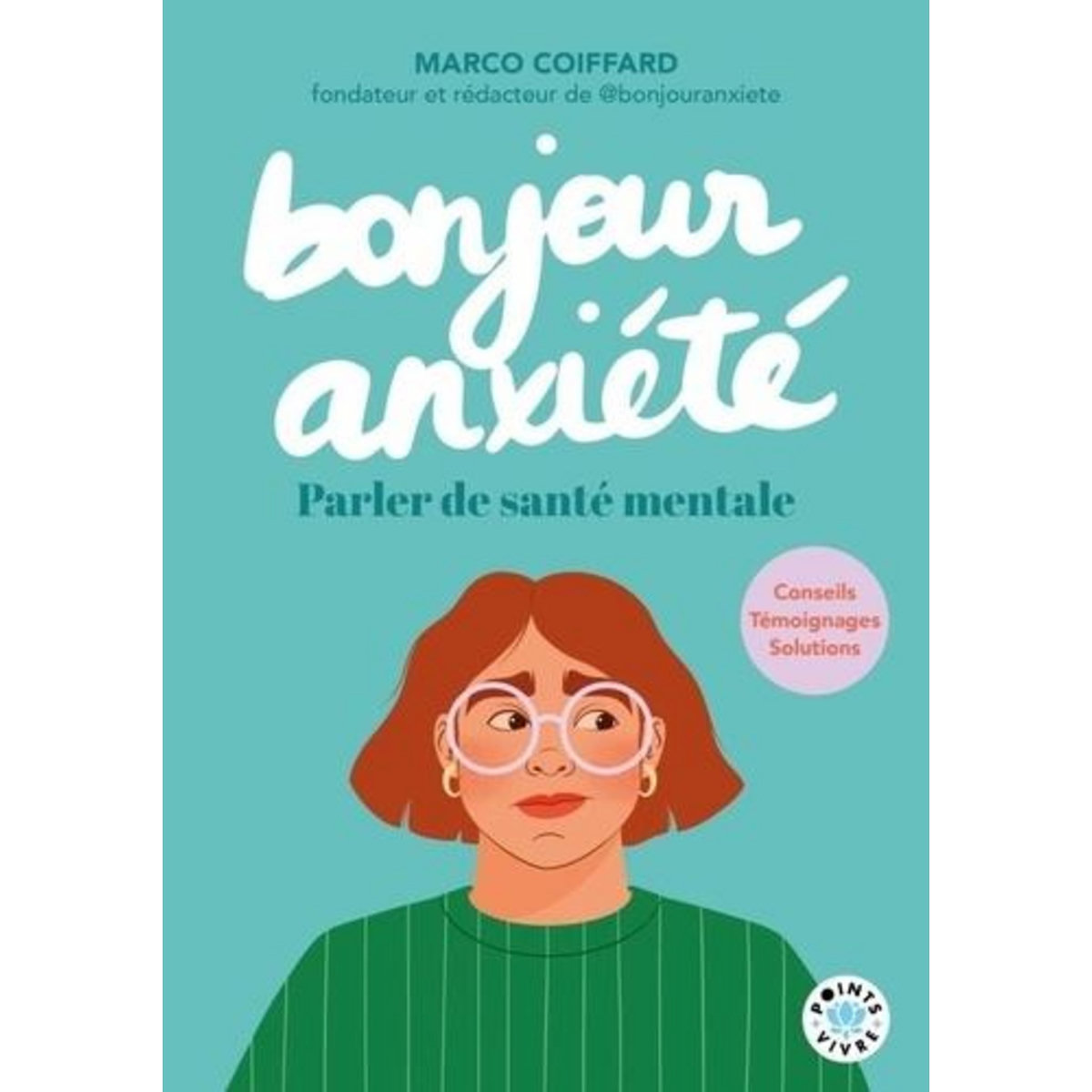 BONJOUR ANXIETE. PARLER DE SANTE MENTALE, Coiffard Marco