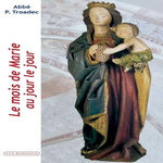 LE MOIS DE MARIE AU JOUR LE JOUR, Troadec Patrick