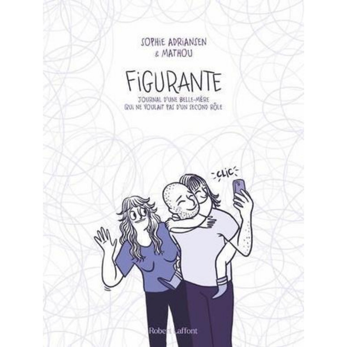 FIGURANTE. JOURNAL D'UNE BELLE-MERE QUI NE VOULAIT PAS D'UN SECOND ROLE, Adriansen Sophie