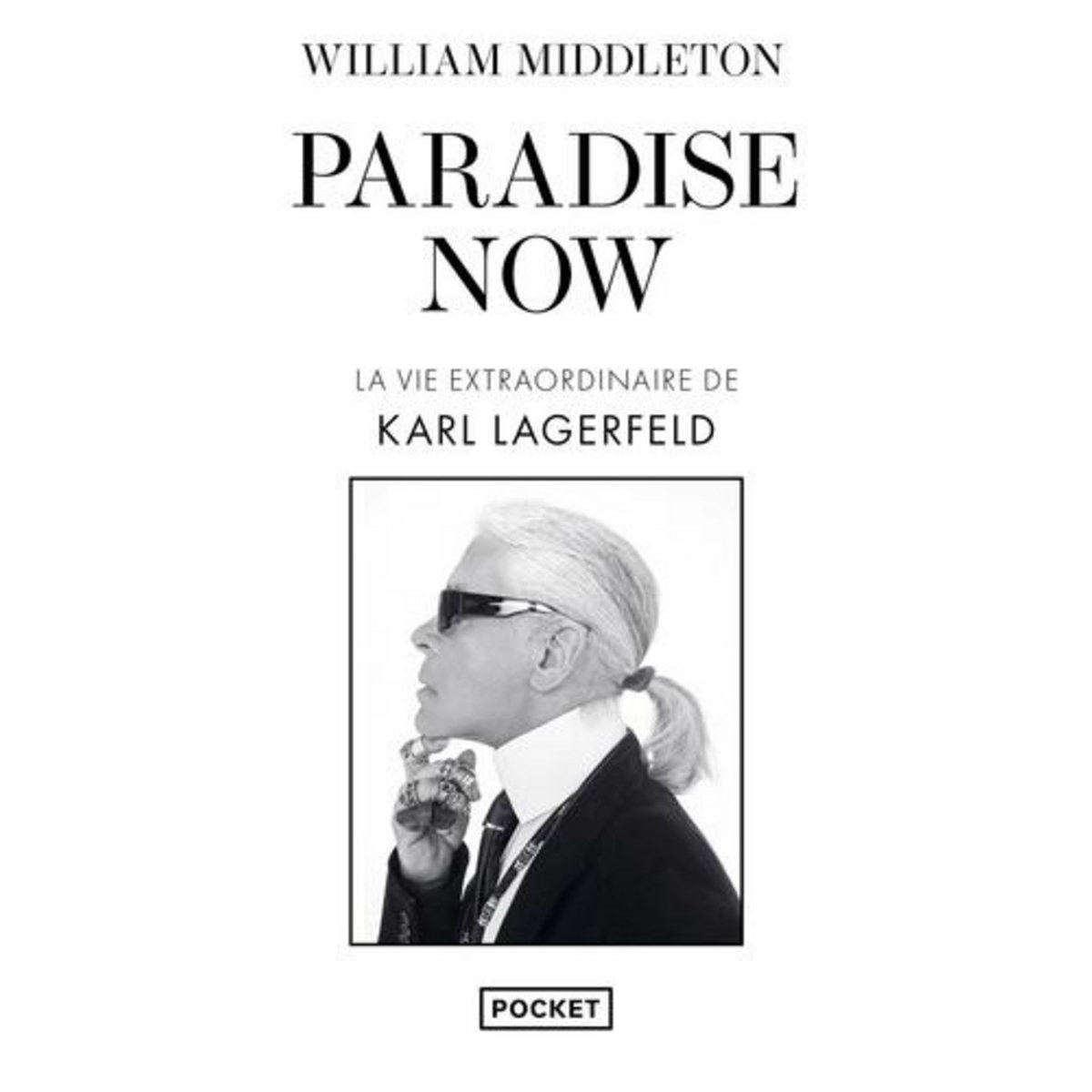 PARADISE NOW. LA VIE EXTRAORDINAIRE DE KARL LAGERFELD, Middleton William