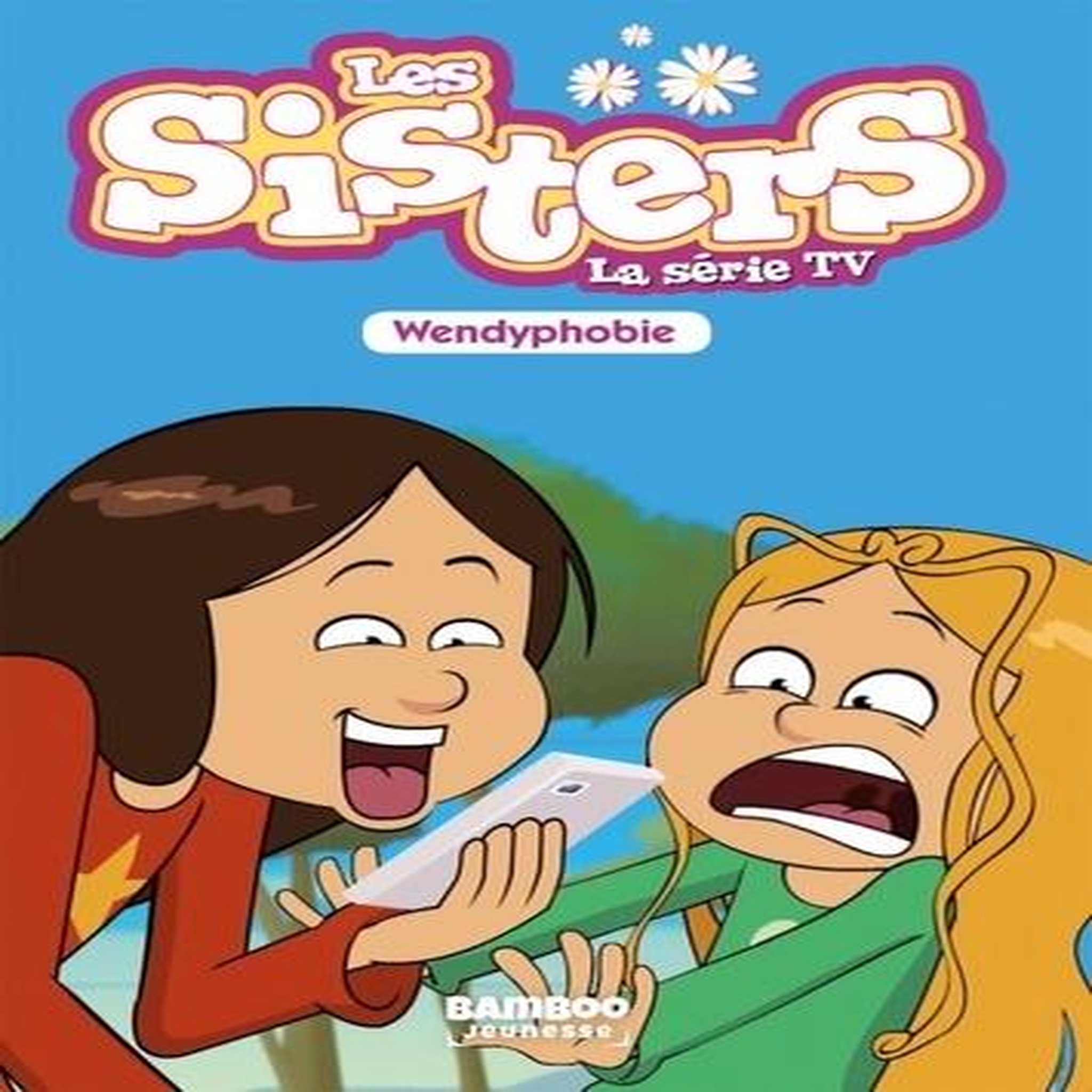 LES SISTERS - LA SERIE TV TOME 20 : WENDYPHOBIE, Vodarzac François