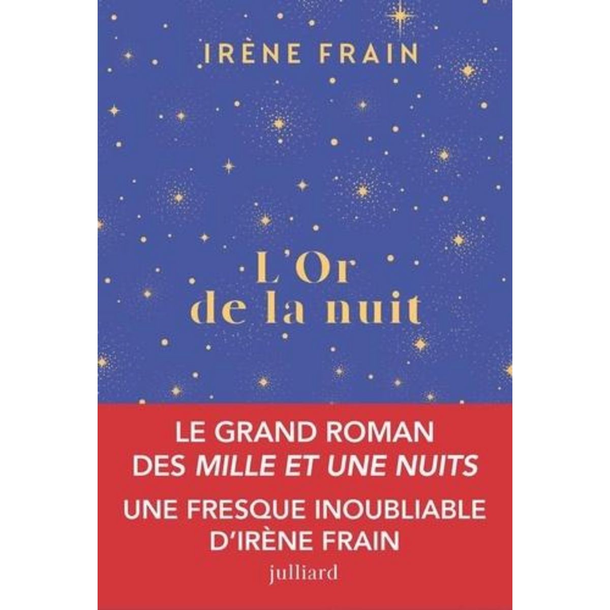 L'OR DE LA NUIT, Frain Irène