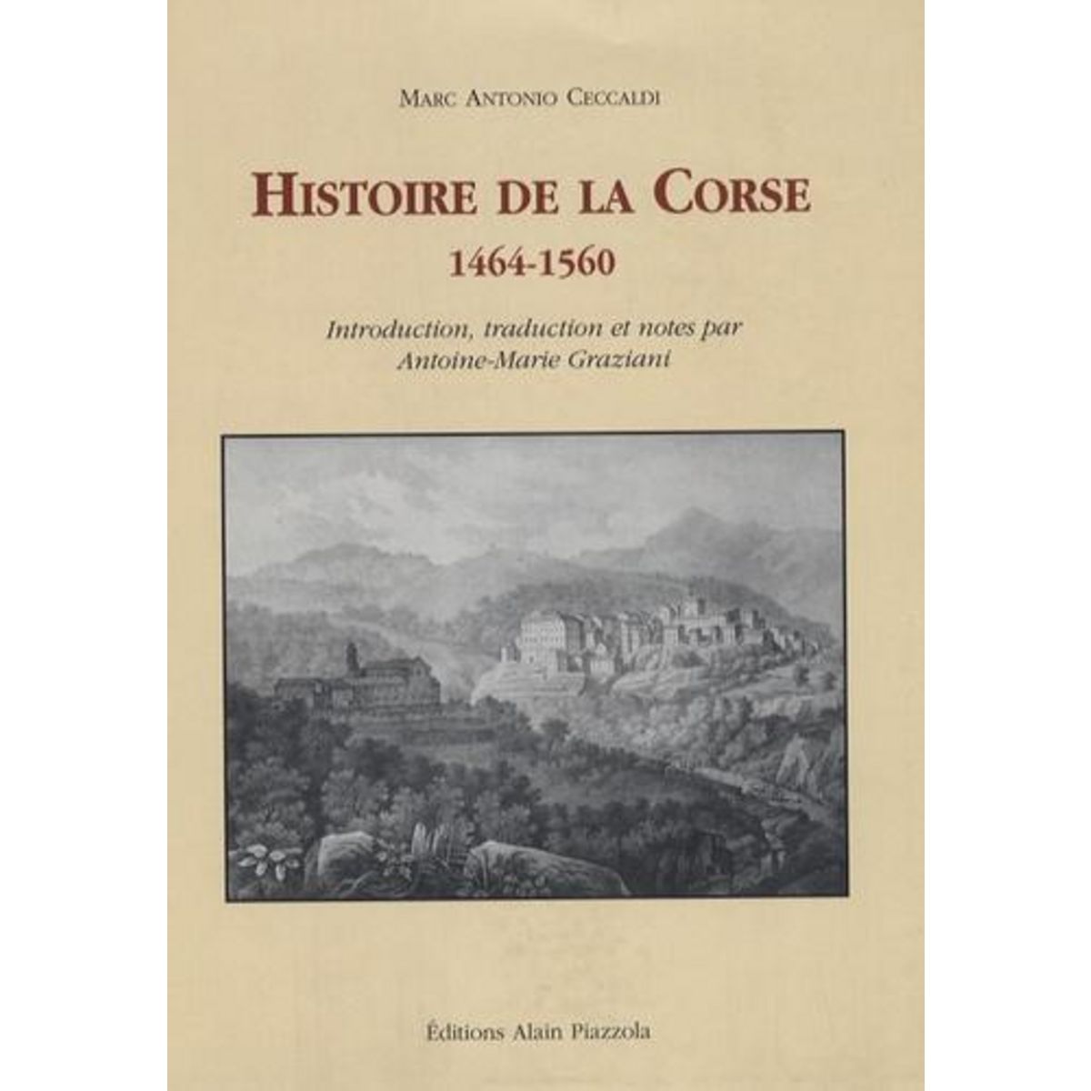 HISTOIRE DE LA CORSE 1464-1560. EDITION BILINGUE FRANCAIS-ITALIEN, Ceccaldi Marc-Antonio