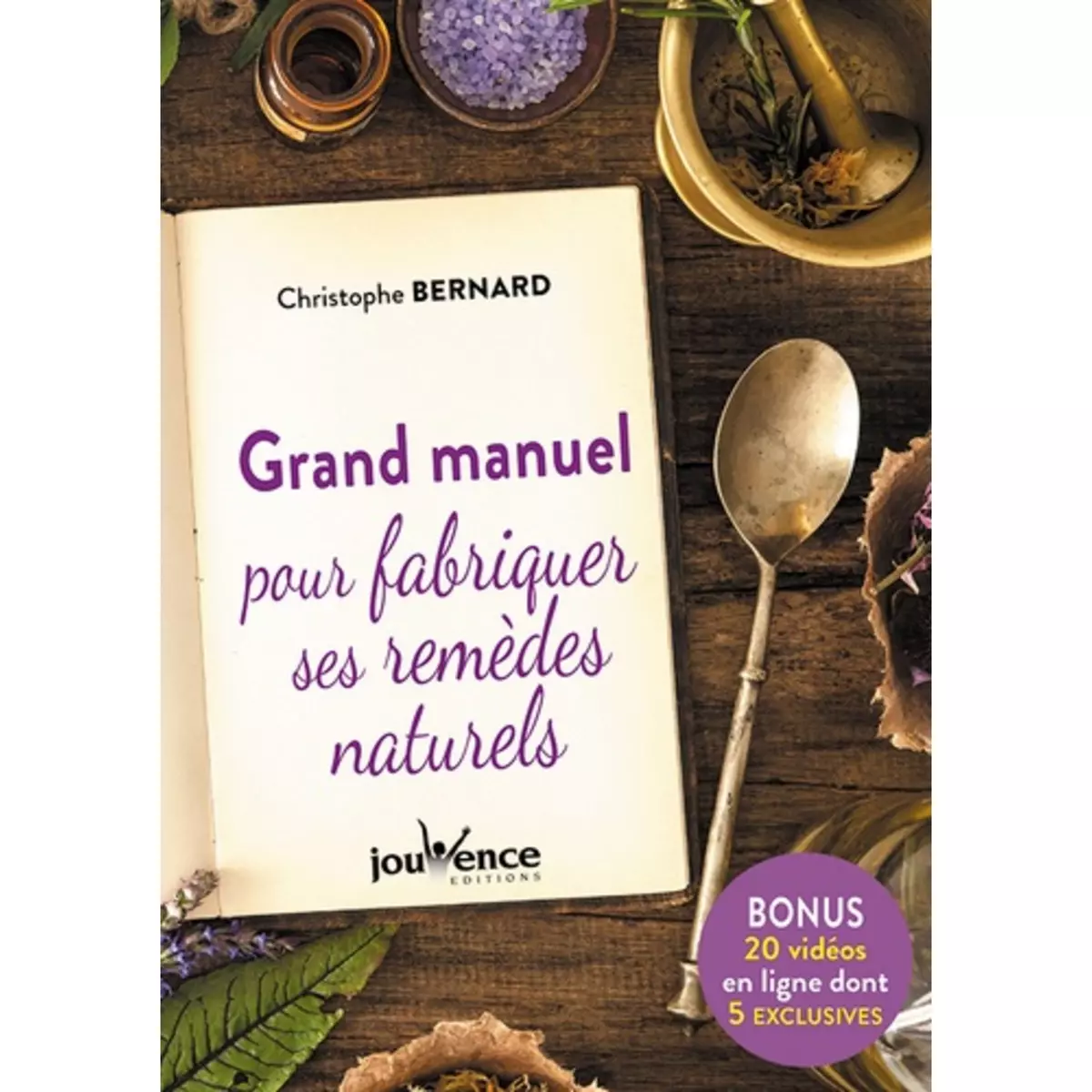  GRAND MANUEL POUR FABRIQUER SES REMEDES NATURELS, Bernard Christophe