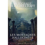 INTEGRALE H. P. LOVECRAFT TOME 2 : LES MONTAGNES HALLUCINEES ET AUTRES RECITS D'EXPLORATION, Lovecraft Howard Phillips