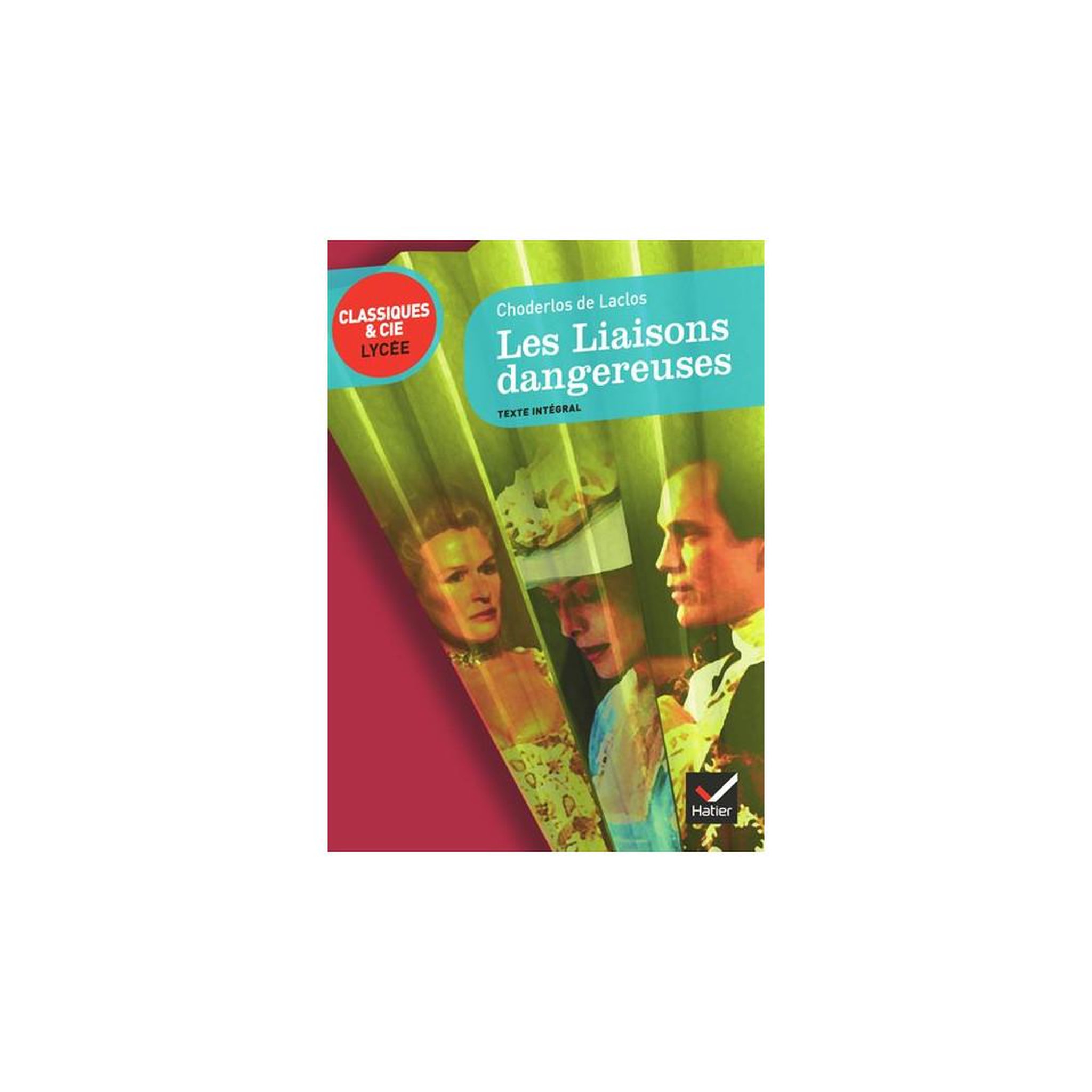 Editions Hatier Les liaisons dangereuses, roman épistolaire classiques & cie, édition poche broché en français, avec dossier critique