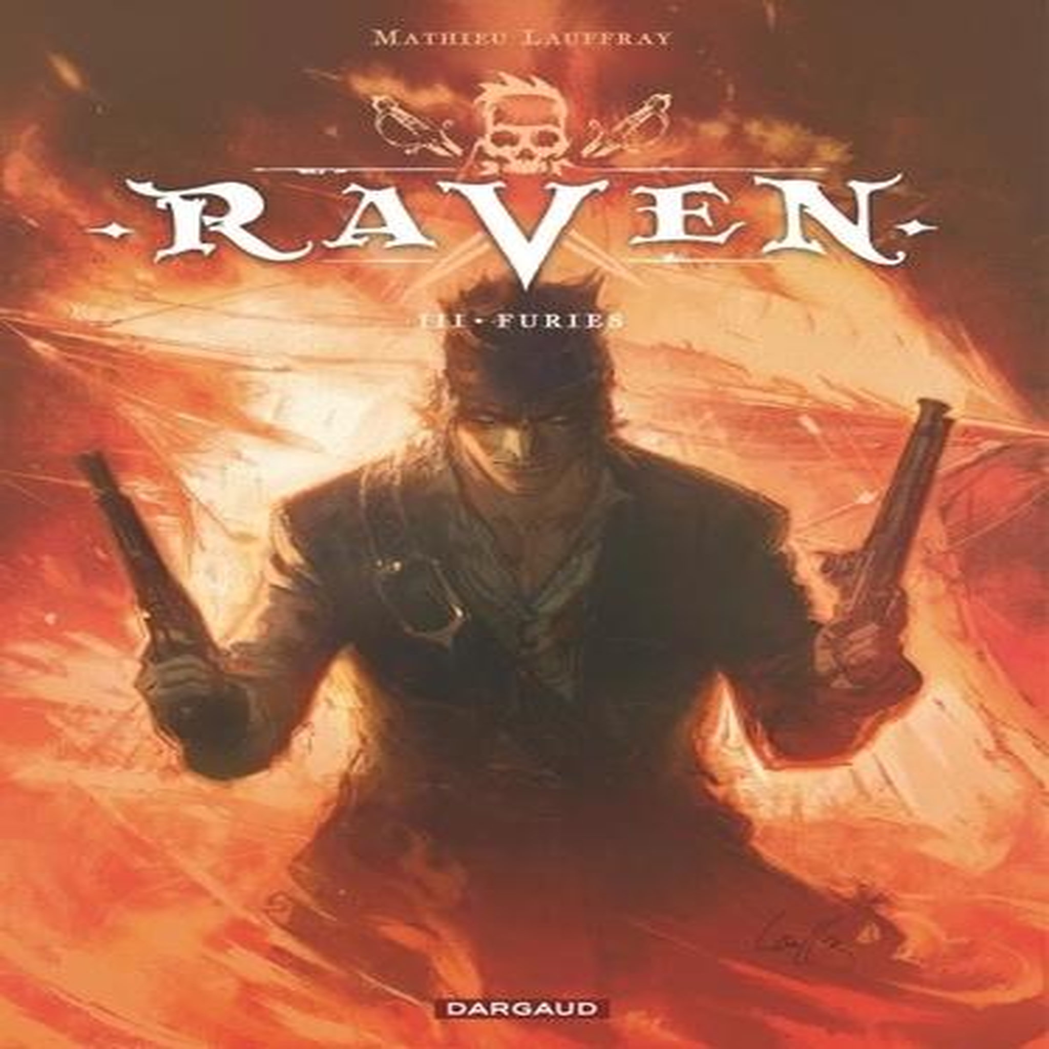 RAVEN TOME 3 : FURIES, Lauffray Mathieu