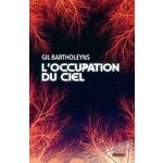 L'OCCUPATION DU CIEL, Bartholeyns Gil