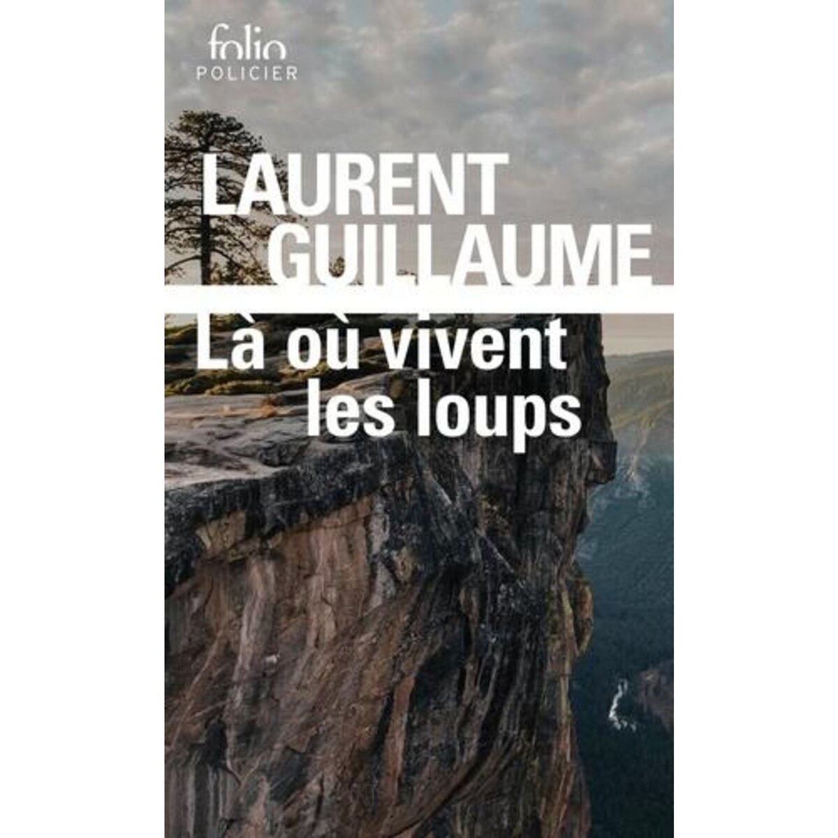 LA OU VIVENT LES LOUPS, Guillaume Laurent