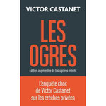 LES OGRES. EDITION REVUE ET AUGMENTEE, Castanet Victor