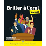 BRILLER A L'ORAL POUR LES NULS. 2E EDITION, Haroche Charles