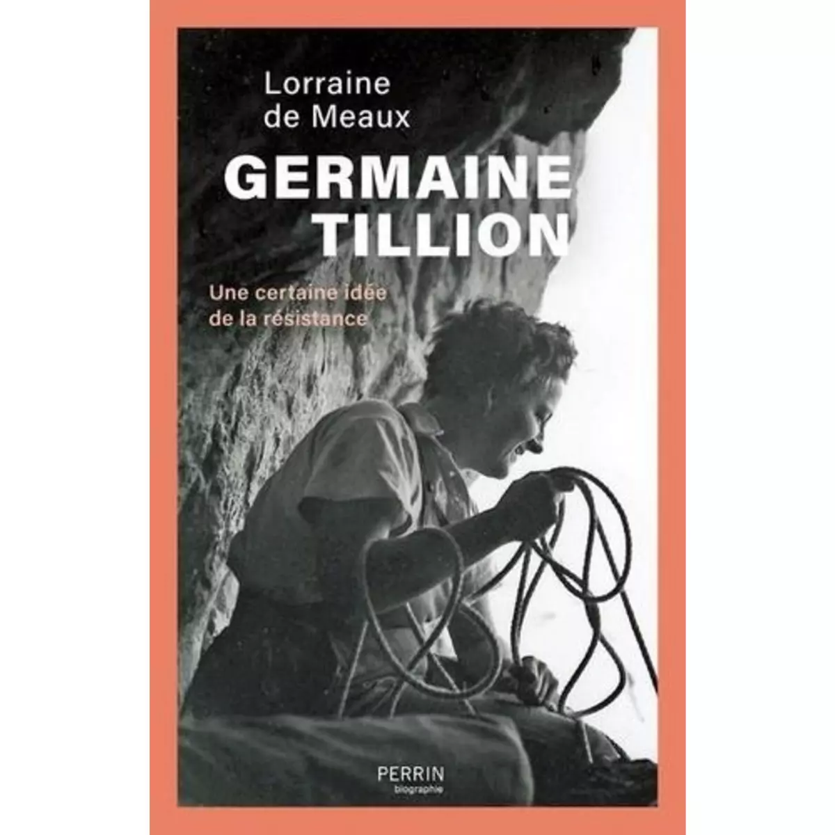  GERMAINE TILLION. UNE CERTAINE IDEE DE LA RESISTANCE, Meaux Lorraine de