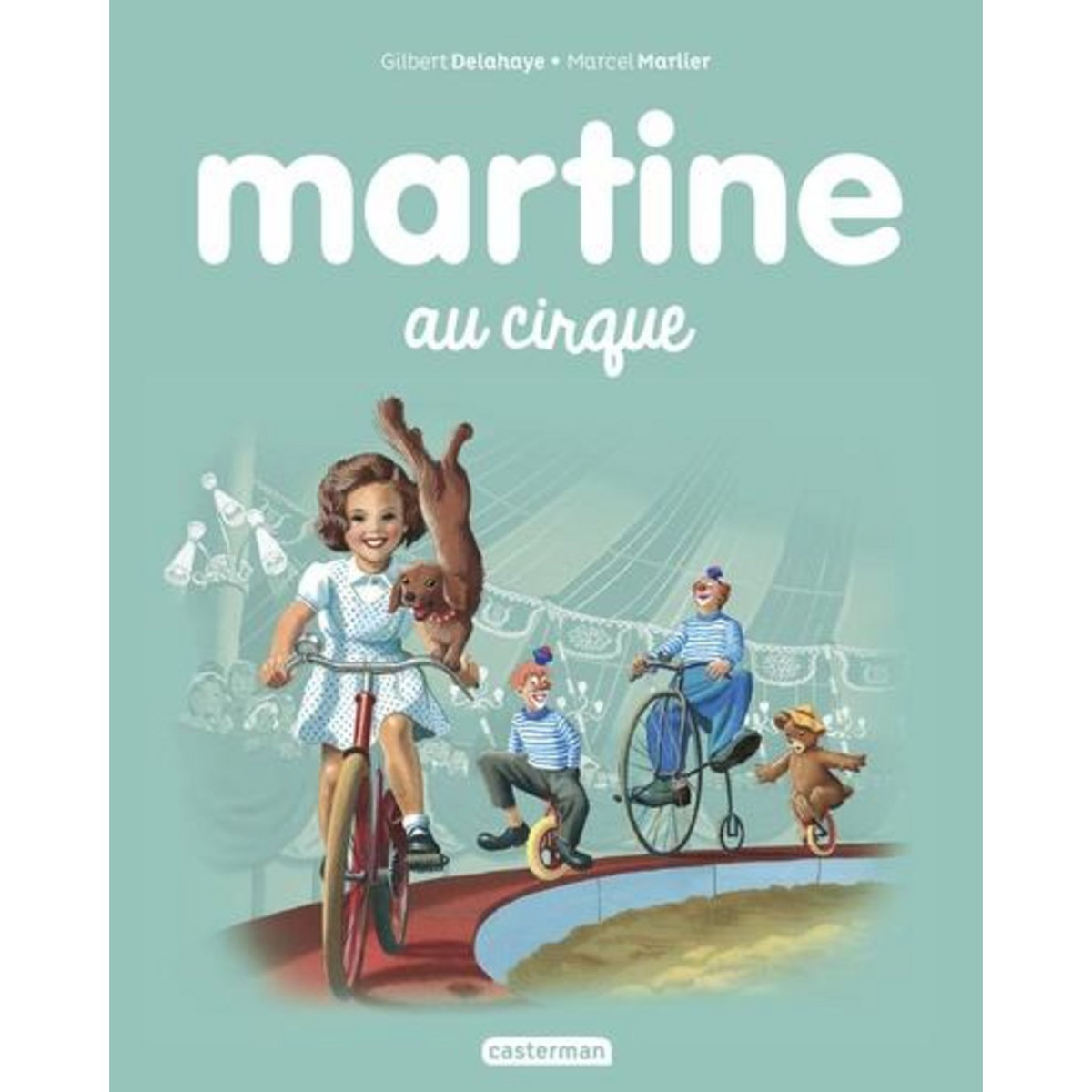 MARTINE TOME 4 : MARTINE AU CIRQUE, Delahaye Gilbert