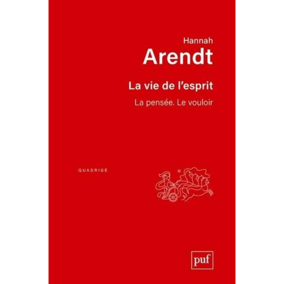 LA VIE DE L'ESPRIT . 2E EDITION, Arendt Hannah