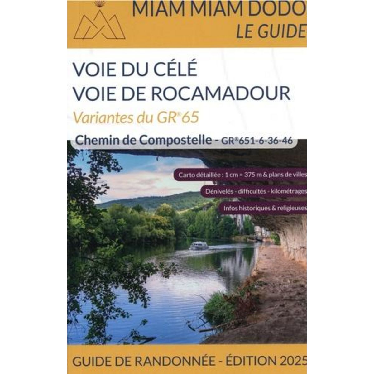 VOIE DE ROCAMADOUR & VOIE DU CELE. VARIANTES DU GR 65, EDITION 2025, Clouteau Lauriane