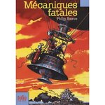 MORTAL ENGINES TOME 1 : MECANIQUES FATALES, Reeve Philip