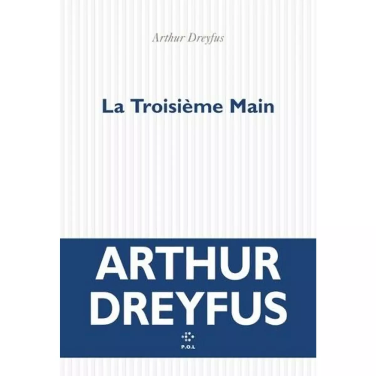  LA TROISIEME MAIN, Dreyfus Arthur