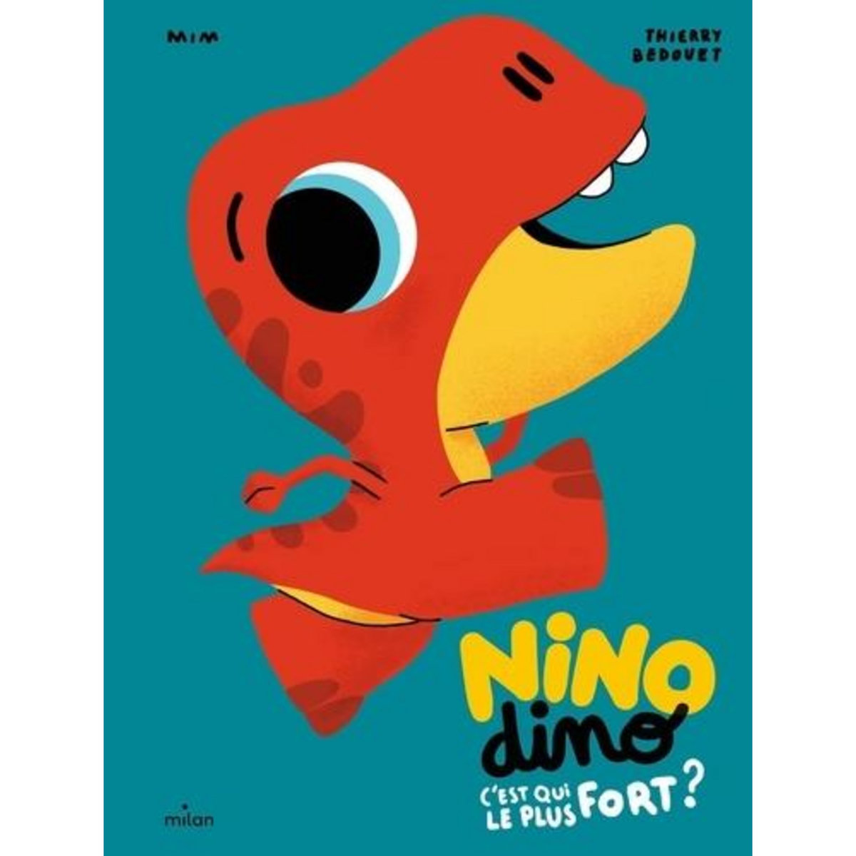 NINO DINO : C'EST QUI LE PLUS FORT ?, Mim