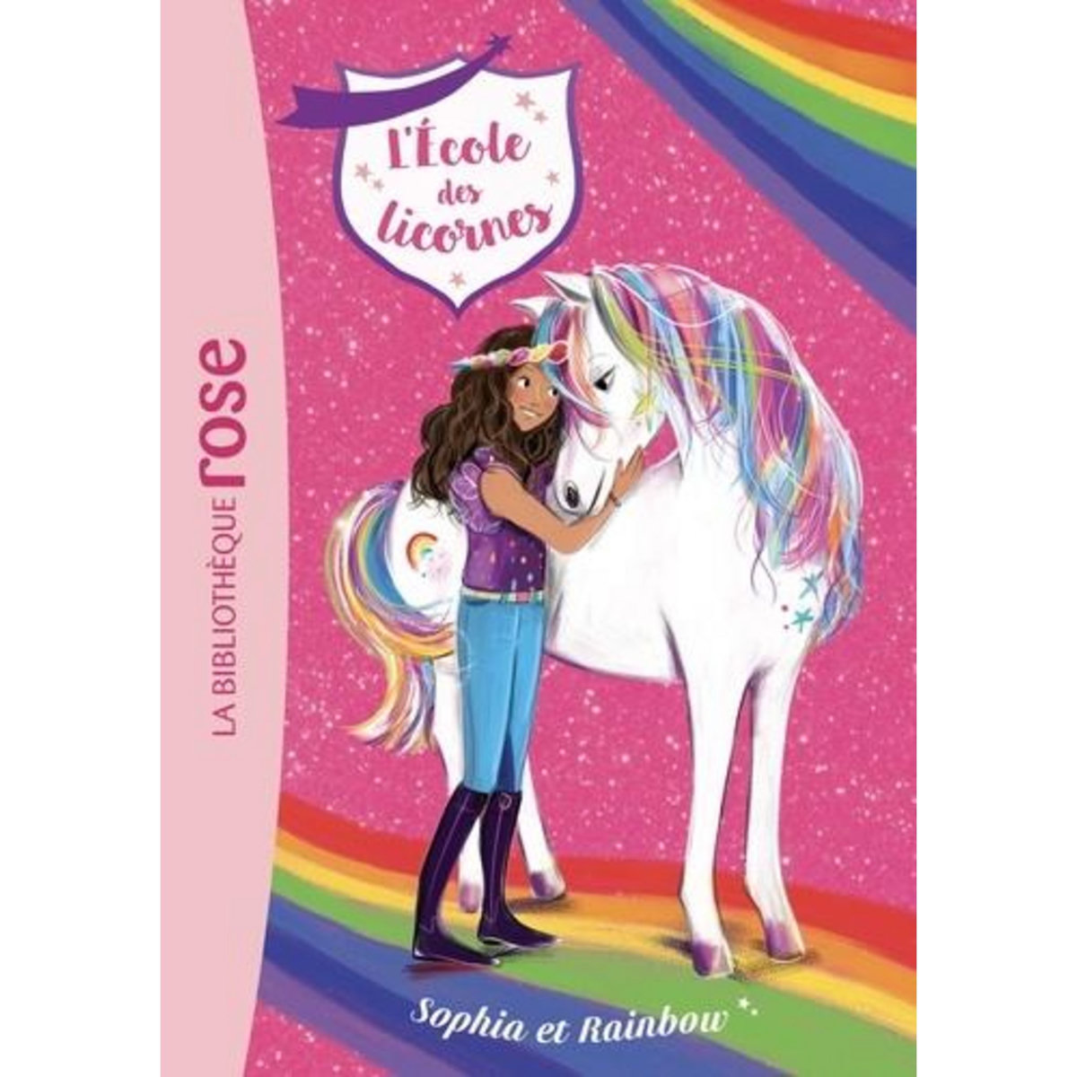 L'ECOLE DES LICORNES TOME 1 : SOPHIA ET RAINBOW, Sykes Julie