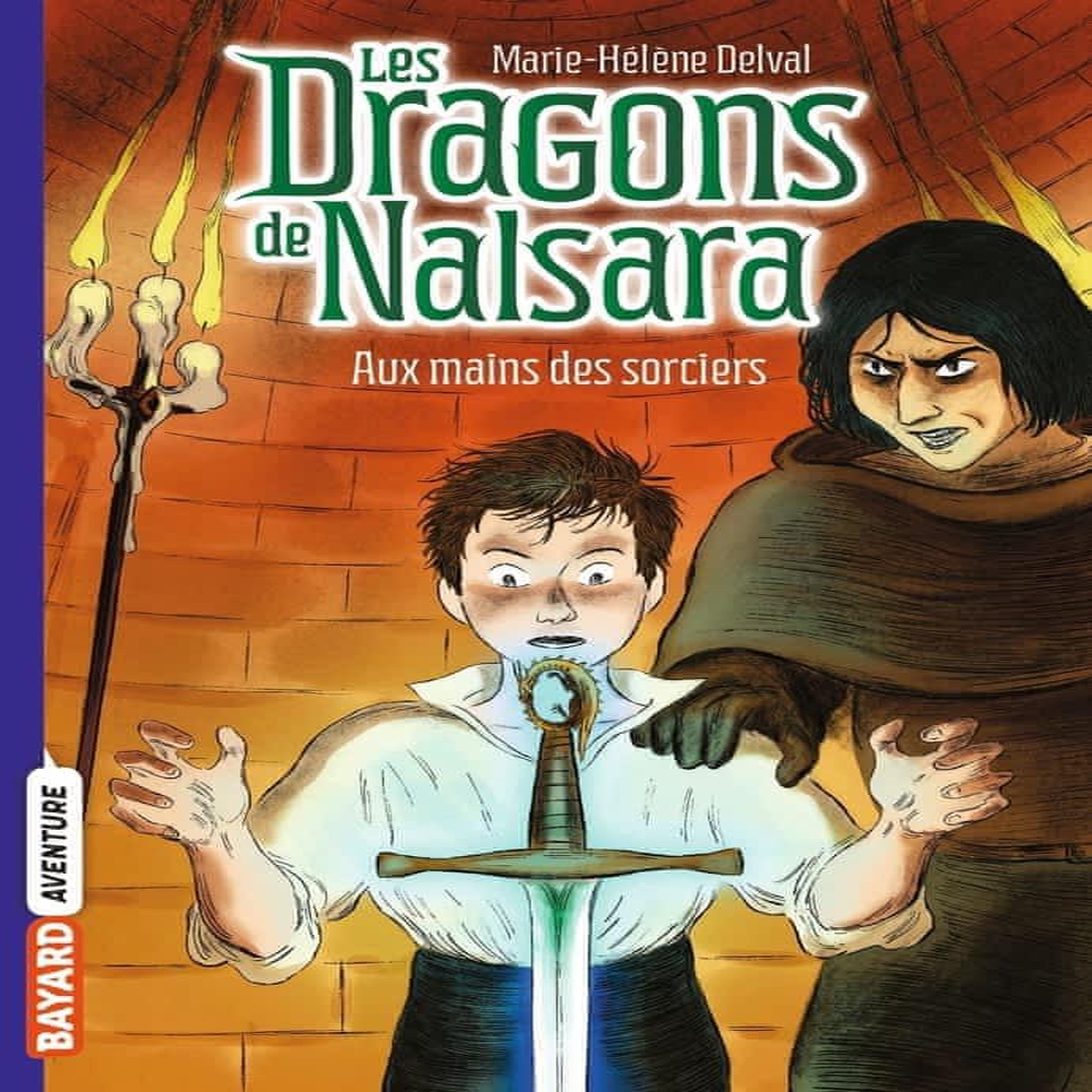 LES DRAGONS DE NALSARA TOME 10 : AUX MAINS DES SORCIERS, Delval Marie-Hélène