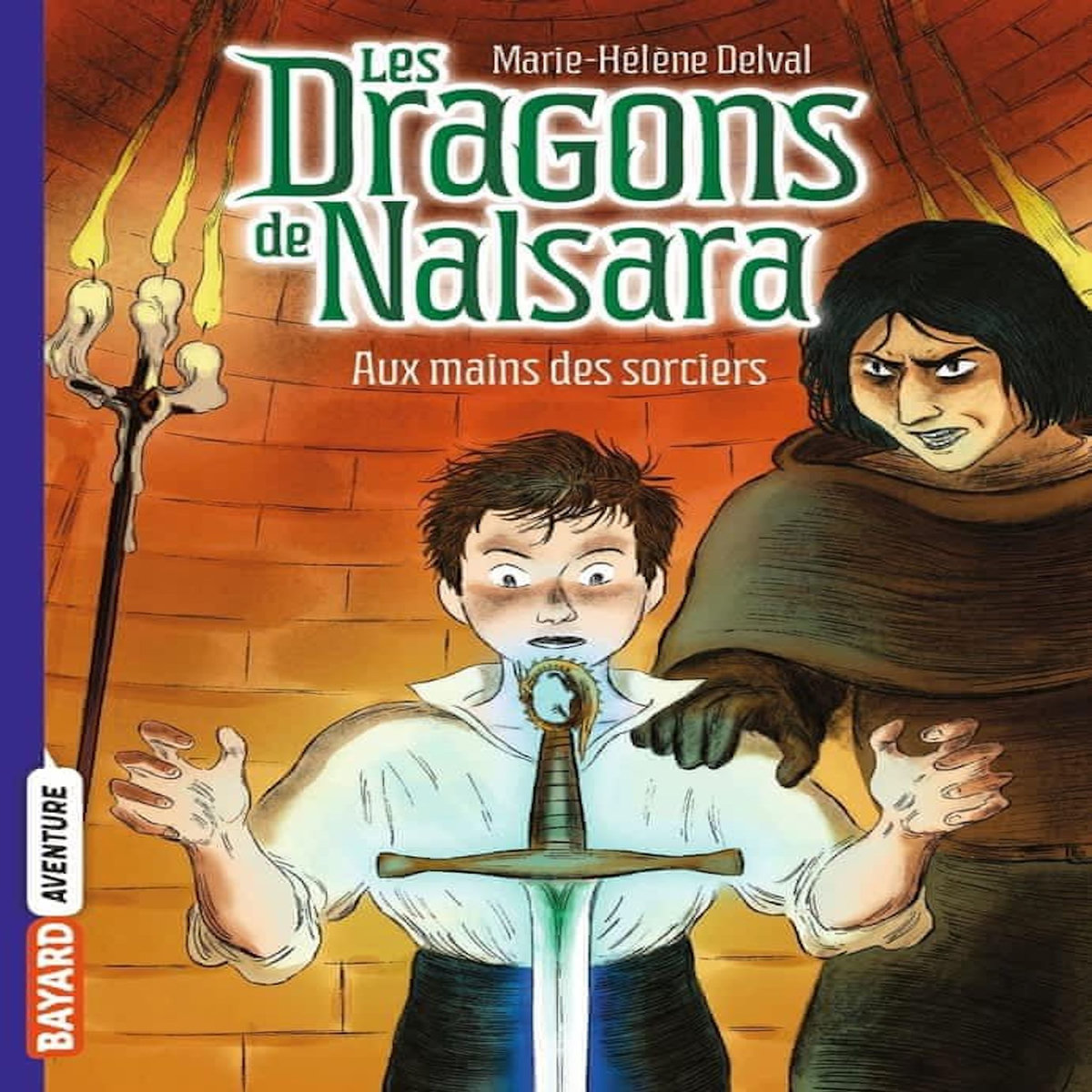 LES DRAGONS DE NALSARA TOME 10 : AUX MAINS DES SORCIERS, Delval Marie-Hélène