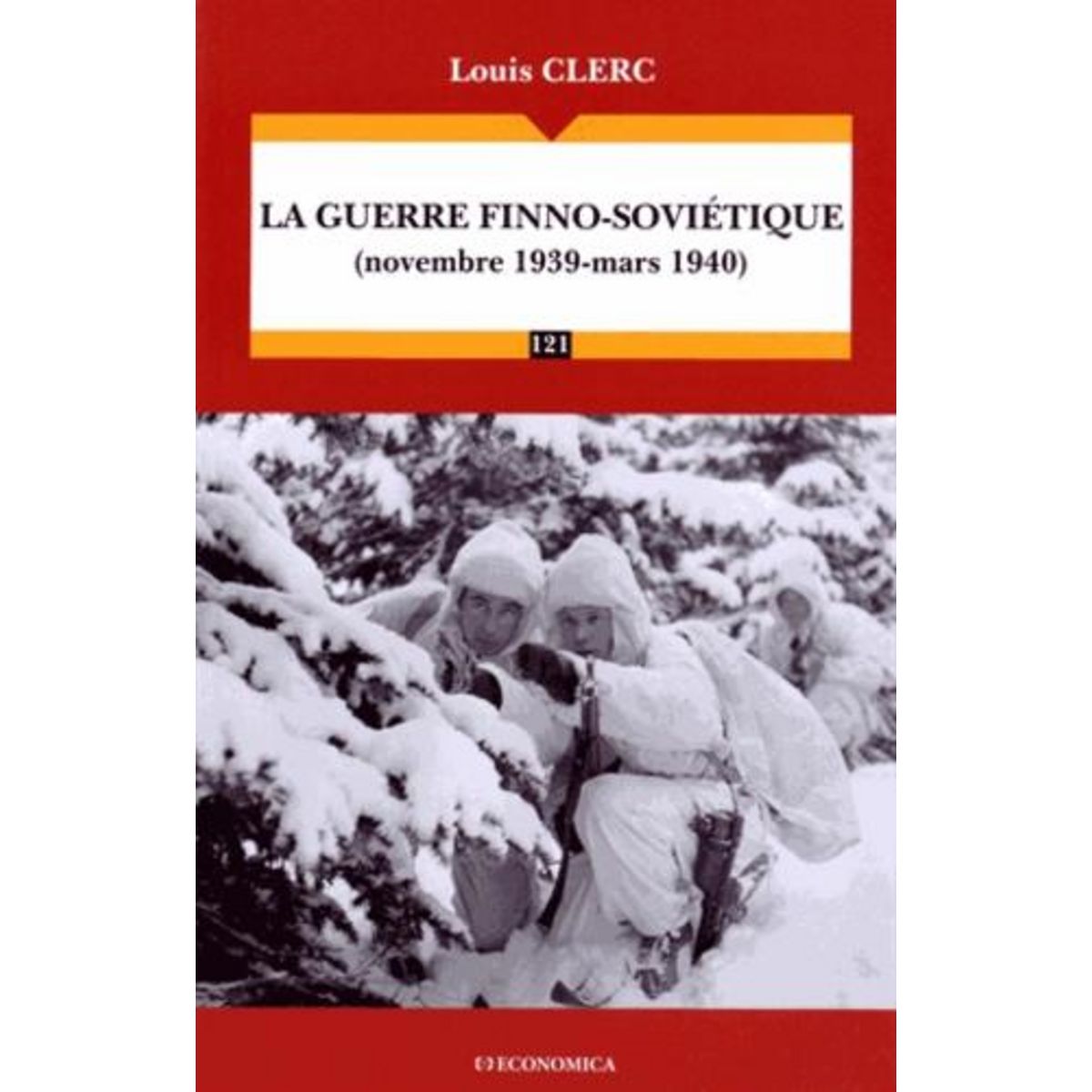 LA GUERRE FINNO-SOVIETIQUE (NOVEMBRE 1939-MARS 1940), Clerc Louis