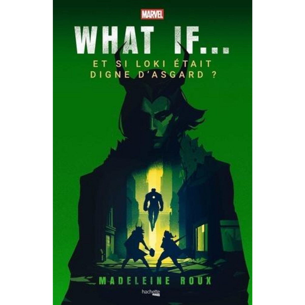WHAT IF... ET SI LOKI ETAIT DIGNE D'ASGARD ?, Roux Madeleine