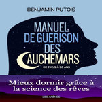 MANUEL DE GUERISON DES CAUCHEMARS, Putois Benjamin