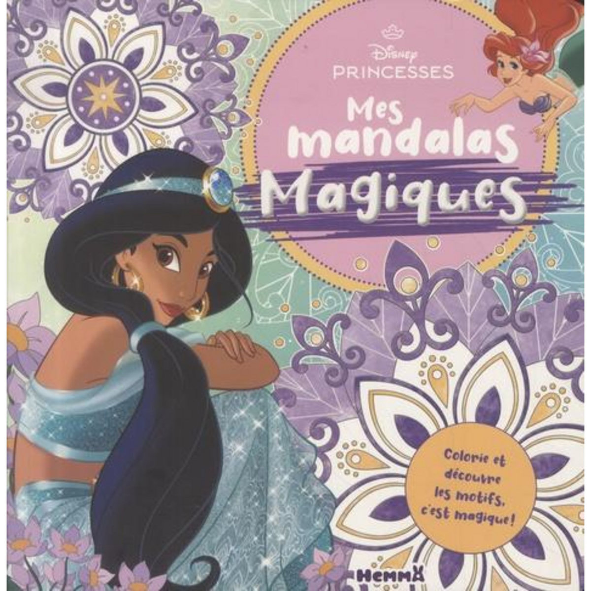 MES MANDALAS MAGIQUES. COLORIE ET DECOUVRE LES MOTIFS, C'EST MAGIQUE !, Disney Princesses